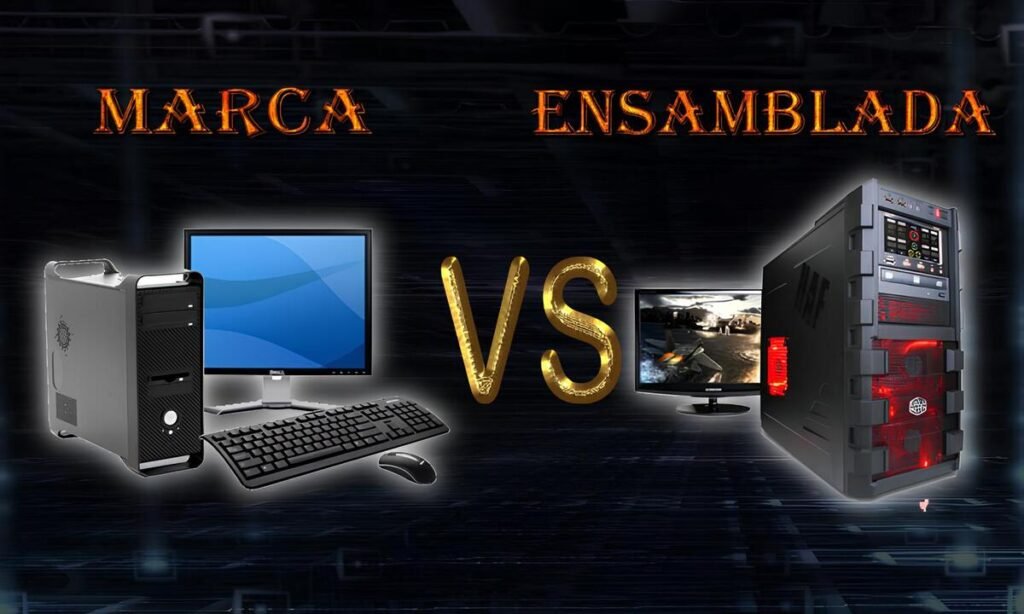 PC de Marca o Ensamblada